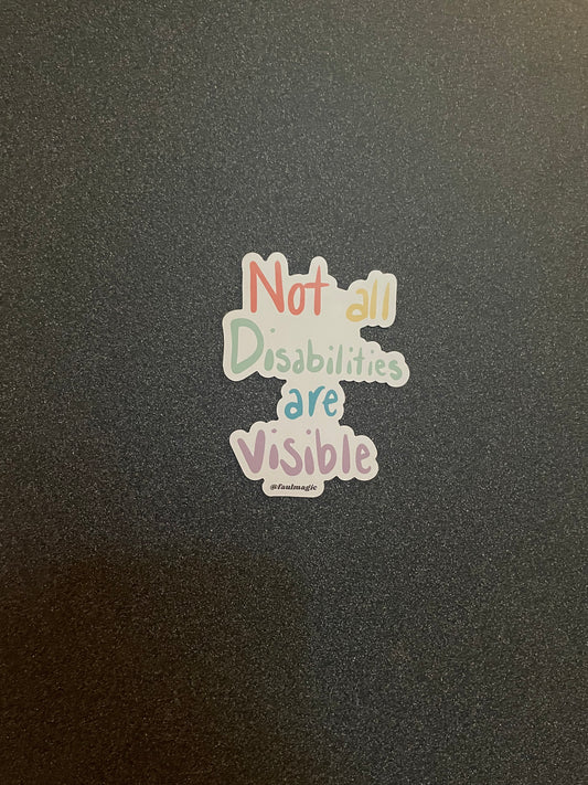 Not all Disabilities are Visible Magnet