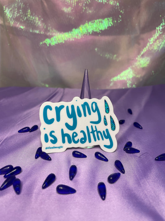 Crying is Healthy Sticker